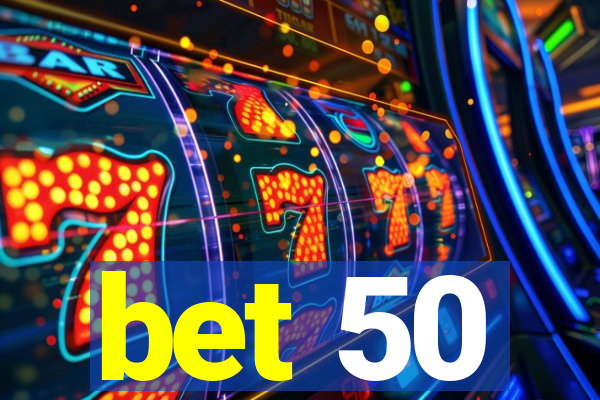 bet 50